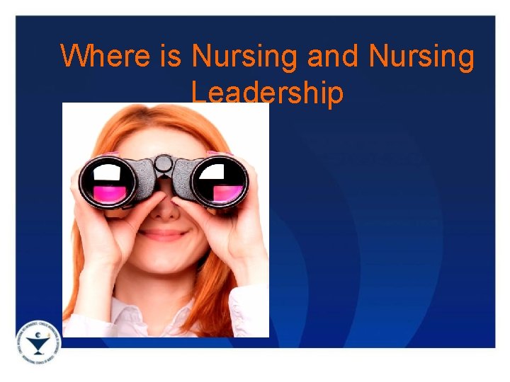 Where is Nursing and Nursing Leadership 