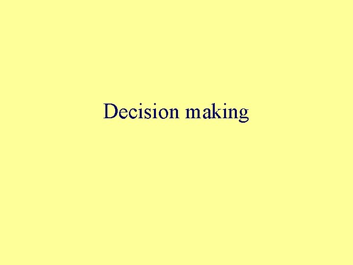 Decision making 