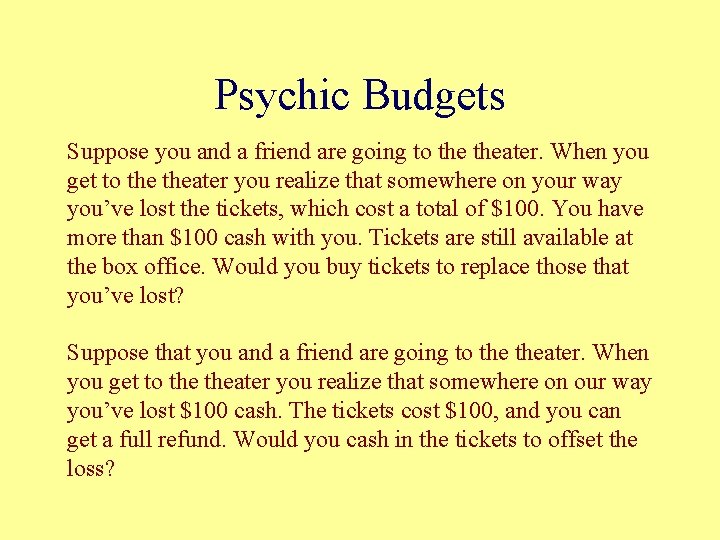 Psychic Budgets Suppose you and a friend are going to theater. When you get