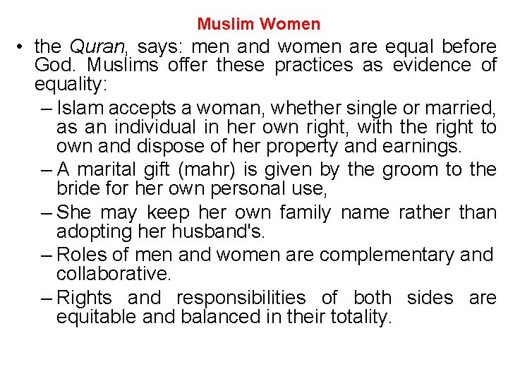 Muslim Women • the Quran, says: men and women are equal before God. Muslims