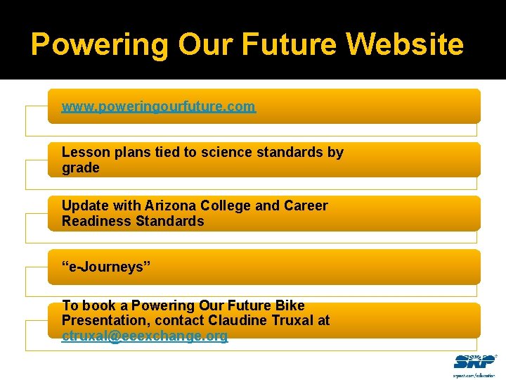 Powering Our Future Website www. poweringourfuture. com Lesson plans tied to science standards by