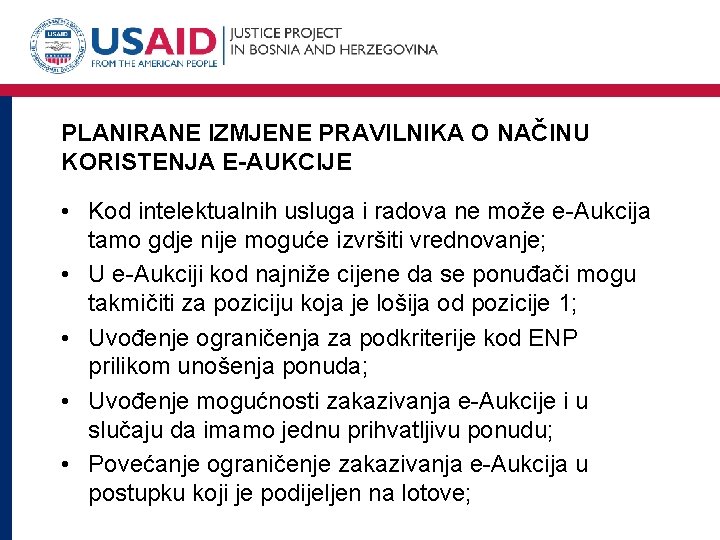 PLANIRANE IZMJENE PRAVILNIKA O NAČINU KORISTENJA E-AUKCIJE • Kod intelektualnih usluga i radova ne