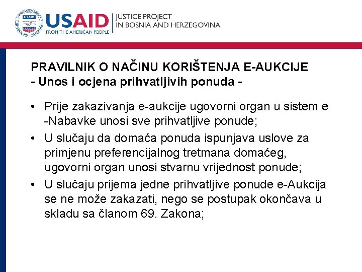 PRAVILNIK O NAČINU KORIŠTENJA E-AUKCIJE - Unos i ocjena prihvatljivih ponuda - • Prije