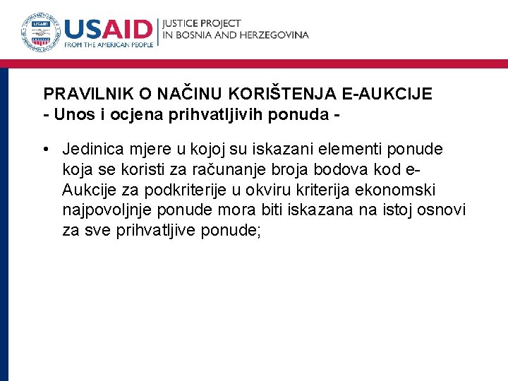 PRAVILNIK O NAČINU KORIŠTENJA E-AUKCIJE - Unos i ocjena prihvatljivih ponuda - • Jedinica