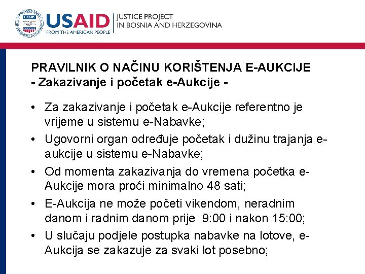 PRAVILNIK O NAČINU KORIŠTENJA E-AUKCIJE - Zakazivanje i početak e-Aukcije - • Za zakazivanje