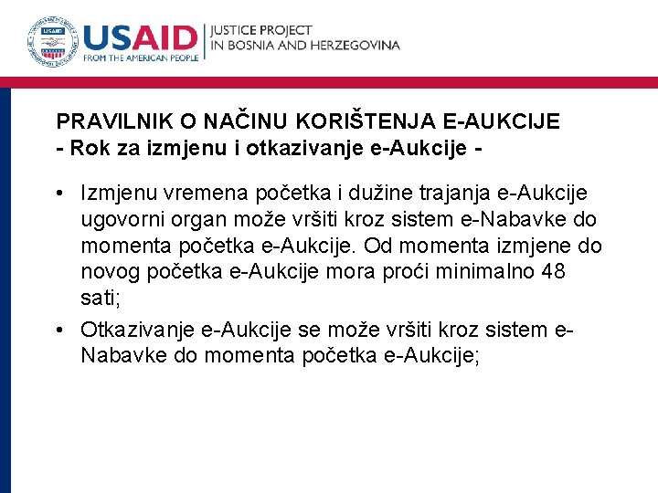 PRAVILNIK O NAČINU KORIŠTENJA E-AUKCIJE - Rok za izmjenu i otkazivanje e-Aukcije - •