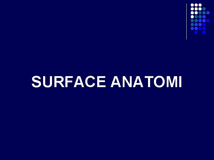SURFACE ANATOMI 