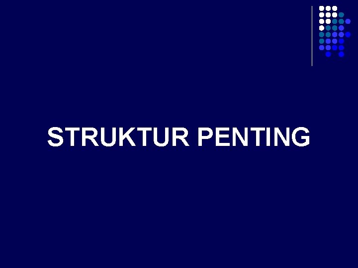 STRUKTUR PENTING 