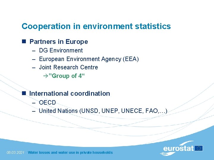 Cooperation in environment statistics n Partners in Europe – DG Environment – European Environment