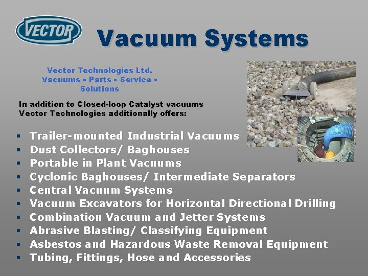 Vacuum Systems Vector Technologies Ltd. Vacuums Parts Service Solutions In addition to Closed-loop Catalyst