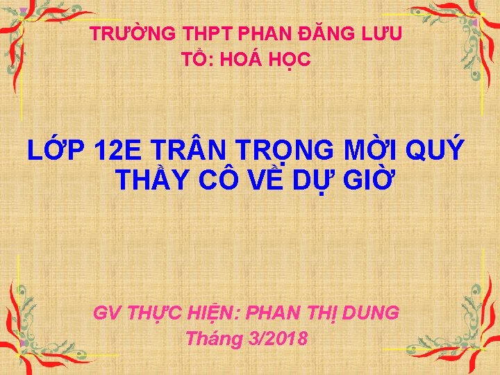 TRƯỜNG THPT PHAN ĐĂNG LƯU TỔ: HOÁ HỌC LỚP 12 E TR N TRỌNG