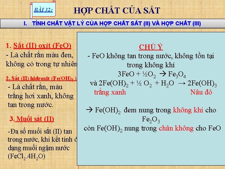 BÀI 32: HỢP CHẤT CỦA SẮT I. TÍNH CHẤT VẬT LÝ CỦA HỢP CHẤT