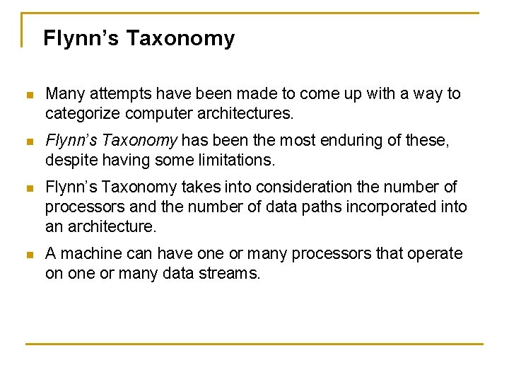 Flynn’s Taxonomy n Many attempts have been made to come up with a way