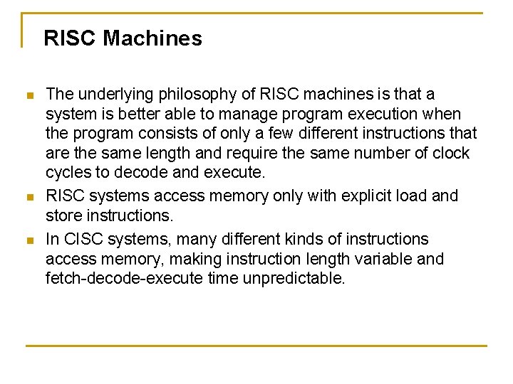RISC Machines n n n The underlying philosophy of RISC machines is that a