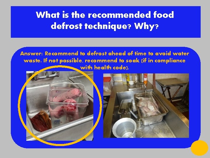 What is the recommended food defrost technique? Why? Answer: Recommend to defrost ahead of