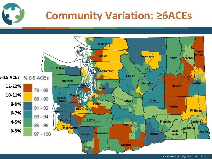 Community Variation: ≥ 6 ACEs %≥ 6 ACEs 12 -22% 10 -11% 8 -9%