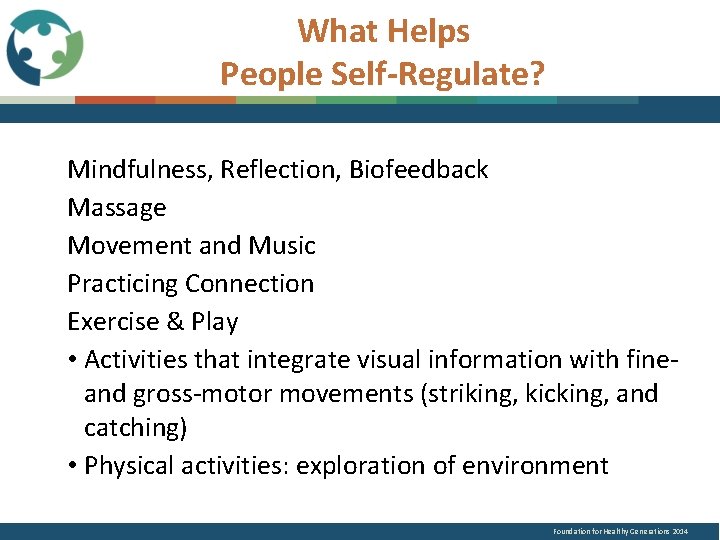 What Helps People Self-Regulate? Mindfulness, Reflection, Biofeedback Massage Movement and Music Practicing Connection Exercise