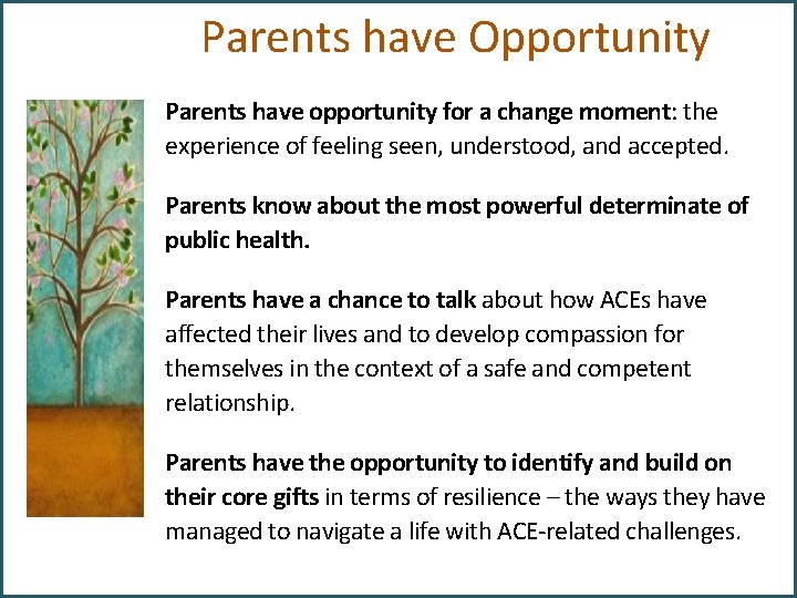 Parents have Opportunity Parents have opportunity for a change moment: the experience of feeling