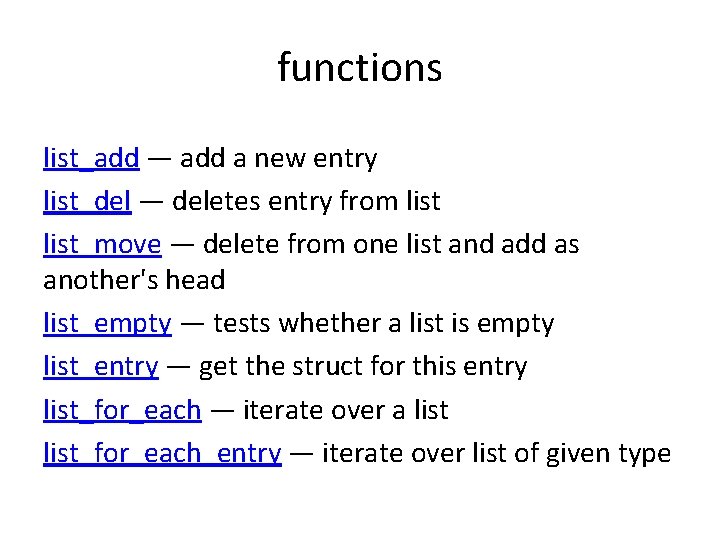 functions list_add — add a new entry list_del — deletes entry from list_move —