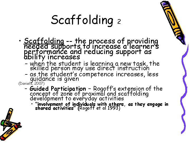 Scaffolding 2 • Scaffolding -- the process of providing needed supports to increase a