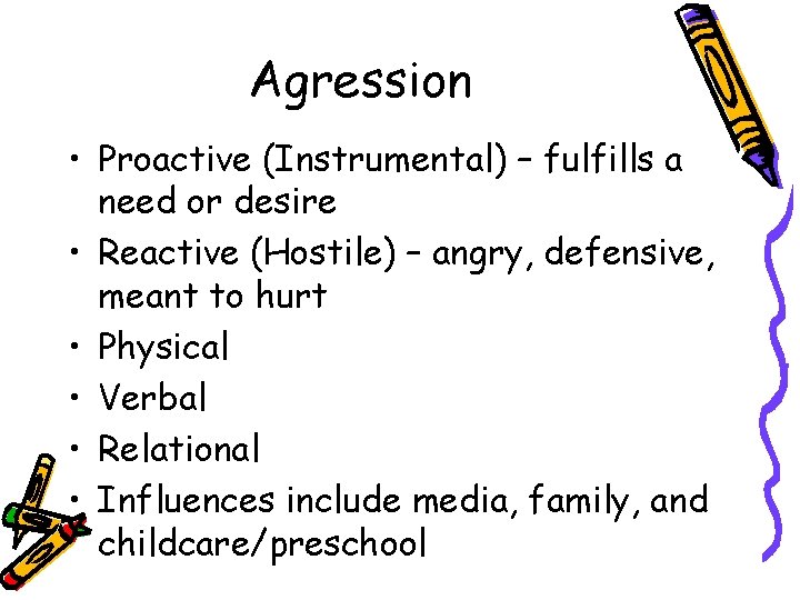 Agression • Proactive (Instrumental) – fulfills a need or desire • Reactive (Hostile) –