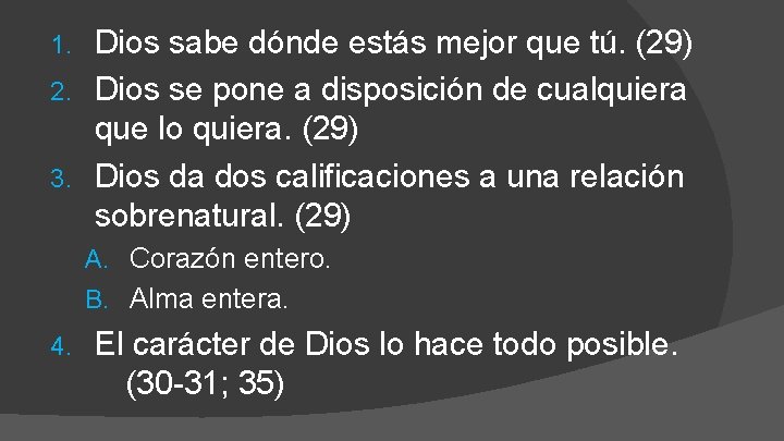 Dios sabe dónde estás mejor que tú. (29) 2. Dios se pone a disposición