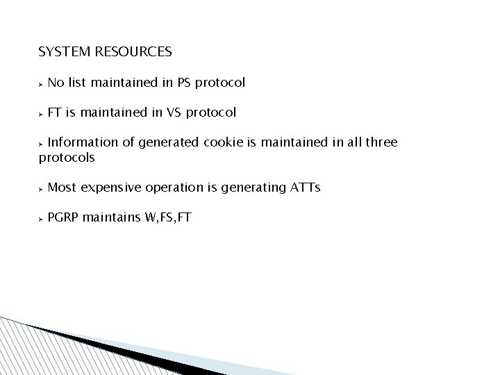 SYSTEM RESOURCES Ø No list maintained in PS protocol Ø FT is maintained in