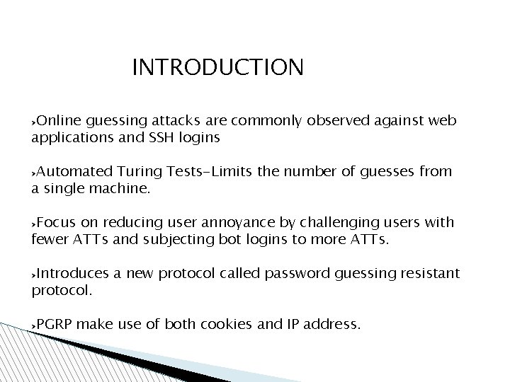 INTRODUCTION Online guessing attacks are commonly observed against web applications and SSH logins Ø