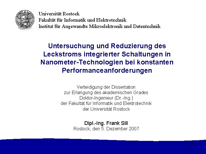 Universität Rostock Fakultät für Informatik und Elektrotechnik Institut für Angewandte Mikroelektronik und Datentechnik Untersuchung