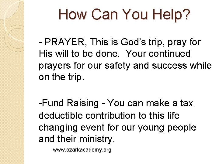 How Can You Help? - PRAYER, This is God’s trip, pray for His will