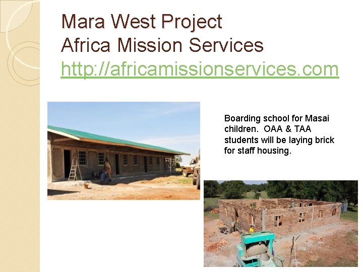 Mara West Project Africa Mission Services http: //africamissionservices. com Boarding school for Masai children.