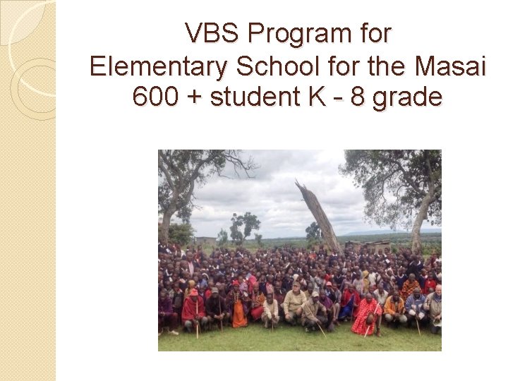 VBS Program for Elementary School for the Masai 600 + student K – 8