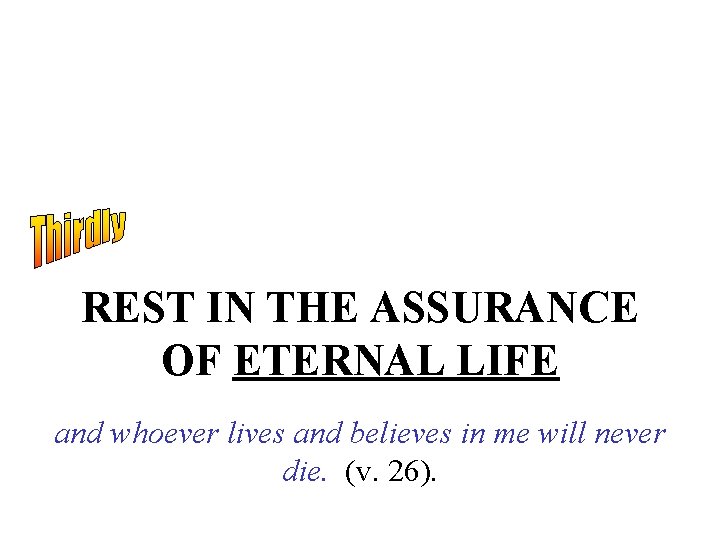 REST IN THE ASSURANCE OF ETERNAL LIFE and whoever lives and believes in me