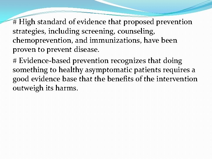# High standard of evidence that proposed prevention strategies, including screening, counseling, chemoprevention, and