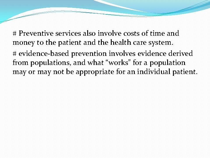# Preventive services also involve costs of time and money to the patient and