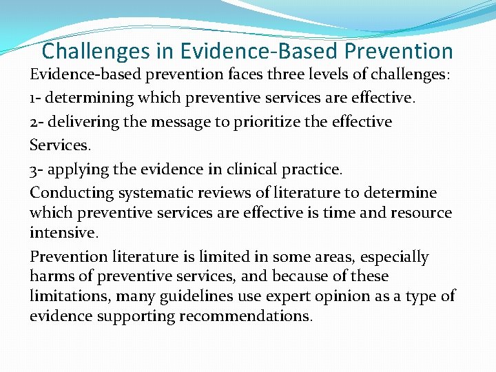 Challenges in Evidence-Based Prevention Evidence-based prevention faces three levels of challenges: 1 - determining