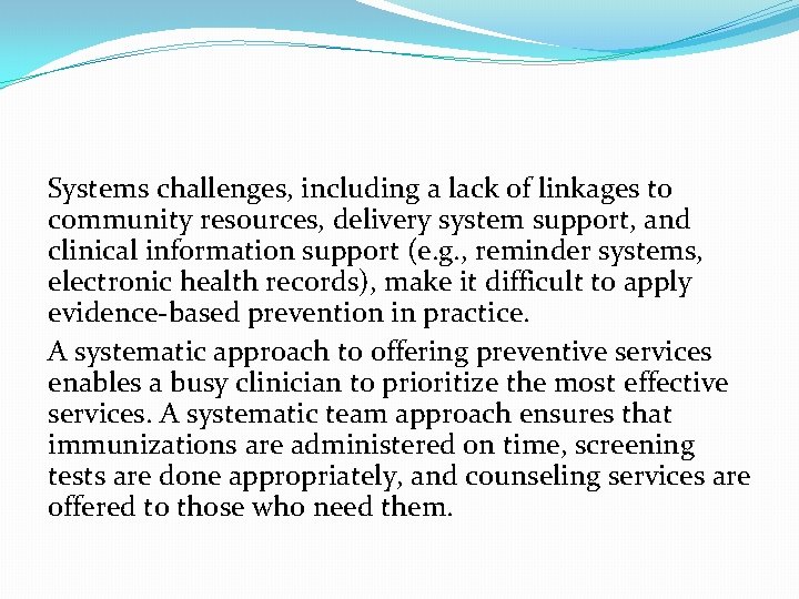 Systems challenges, including a lack of linkages to community resources, delivery system support, and