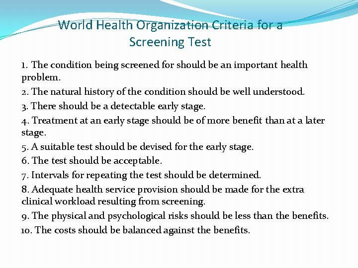 World Health Organization Criteria for a Screening Test 1. The condition being screened for