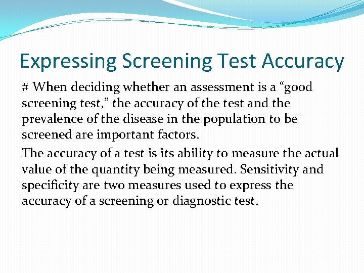 Expressing Screening Test Accuracy # When deciding whether an assessment is a “good screening