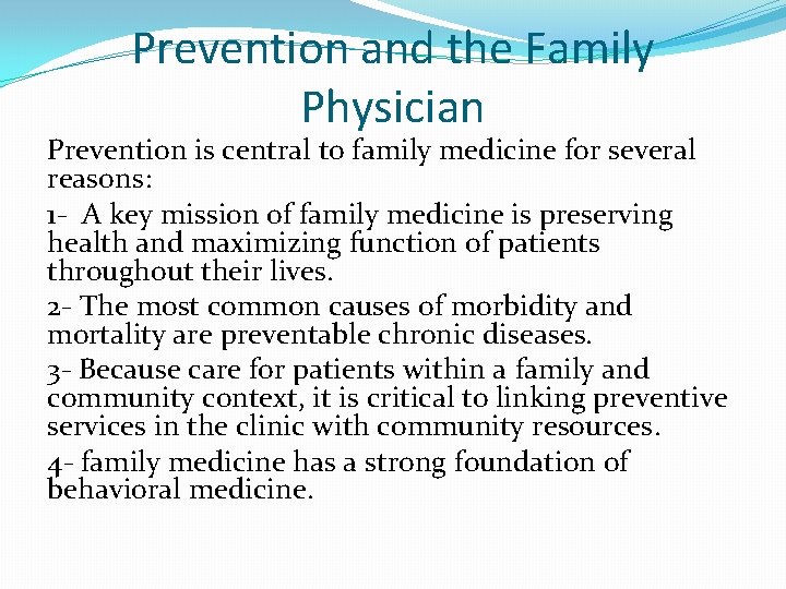 Prevention and the Family Physician Prevention is central to family medicine for several reasons: