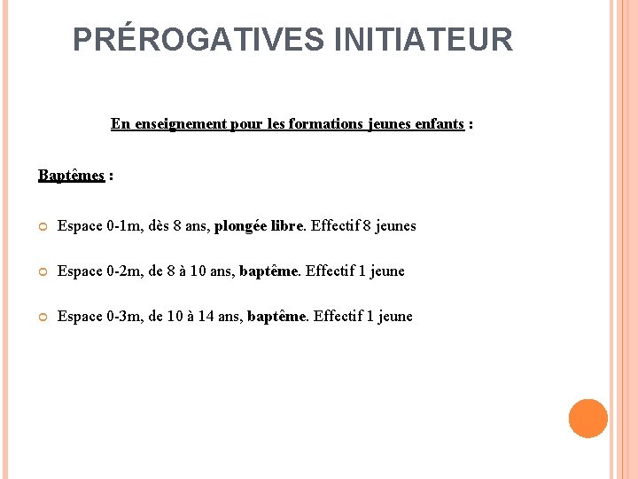 PRÉROGATIVES INITIATEUR En enseignement pour les formations jeunes enfants : Baptêmes : Espace 0 PRÉROGATIVES INITIATEUR En enseignement pour les formations jeunes enfants : Baptêmes : Espace 0