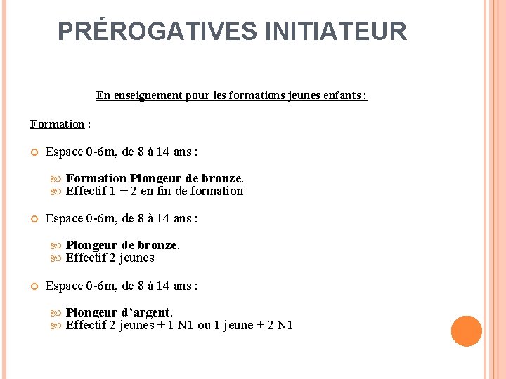 PRÉROGATIVES INITIATEUR En enseignement pour les formations jeunes enfants : Formation : Espace 0 PRÉROGATIVES INITIATEUR En enseignement pour les formations jeunes enfants : Formation : Espace 0