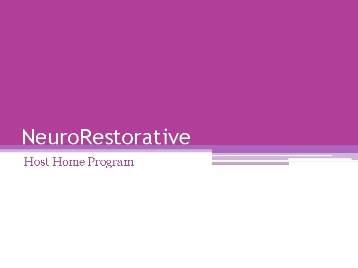 Neuro. Restorative Host Home Program 