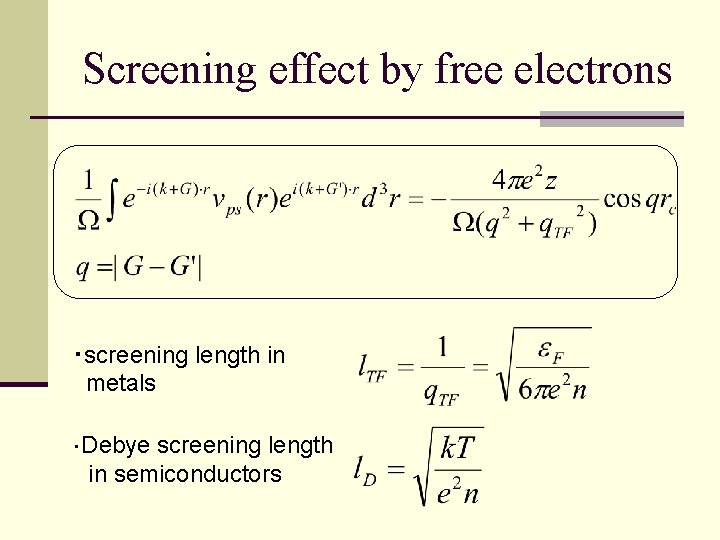 Screening effect by free electrons ・screening length in metals ・Debye screening length 　in semiconductors