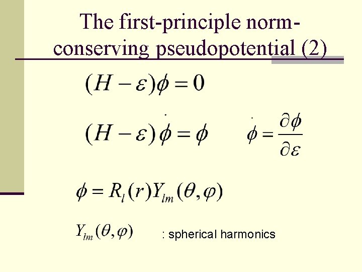 The first-principle normconserving pseudopotential (2) : spherical harmonics 