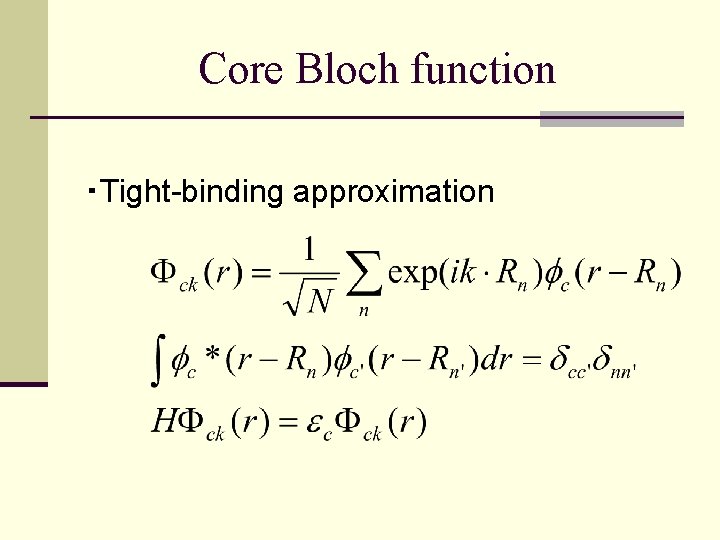 Core Bloch function ・Tight-binding approximation 