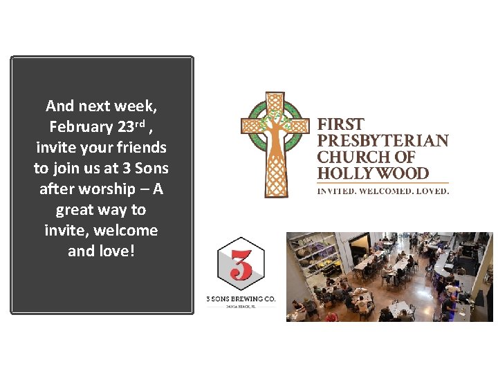 And next week, February 23 rd , invite your friends to join us at