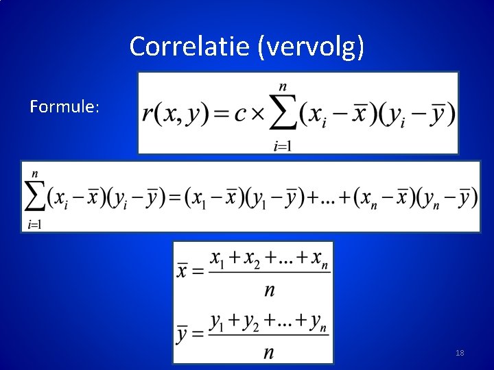 Correlatie (vervolg) Formule: 18 