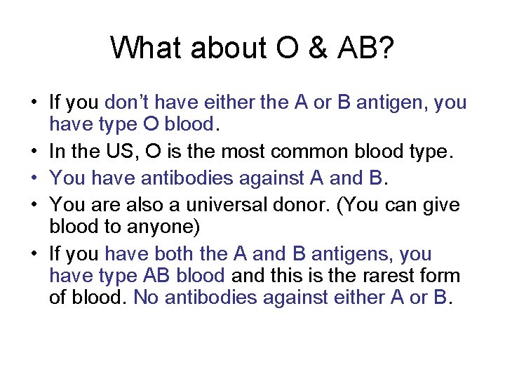 What about O & AB? • If you don’t have either the A or