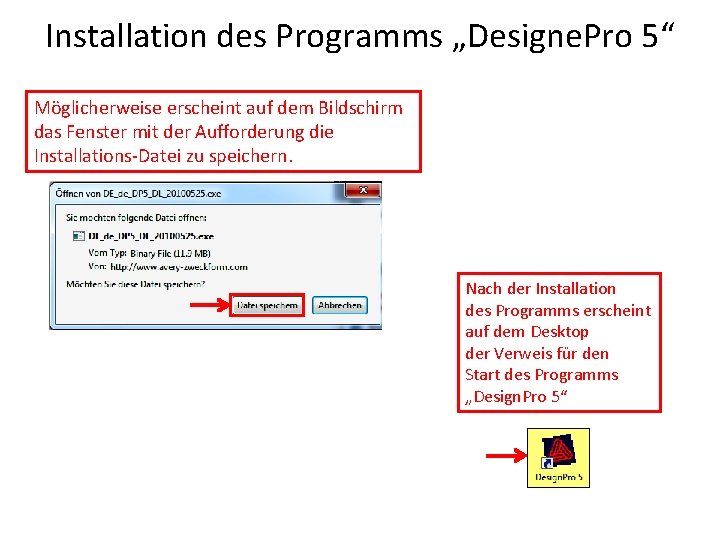 Installation des Programms „Designe. Pro 5“ Möglicherweise erscheint auf dem Bildschirm das Fenster mit